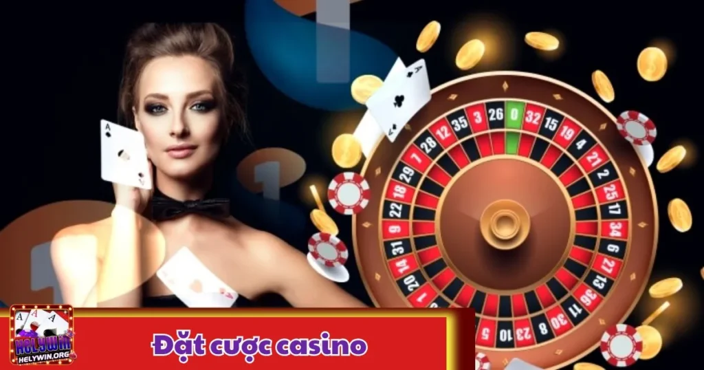 Đặt Cược Casino: Kinh Nghiệm Và Bí Quyết Thành Công