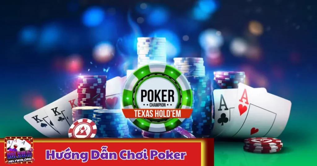 Hướng Dẫn Chơi Poker Tại Helywin: Kỹ Năng Đỉnh Cao 1 Hướng Dẫn Chơi Poker Tại Helywin: Kỹ Năng Đỉnh Cao